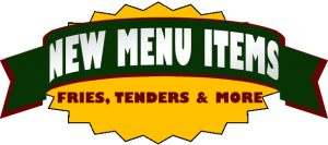 NEW MENU ITEMS AT JEFF'S COUNTRY GOODS AND GROCERIES OF EAST WAKEFIELD INCLUDES FRIES CHICKEN TENDERS WEDGES AND MOZZ STICKS